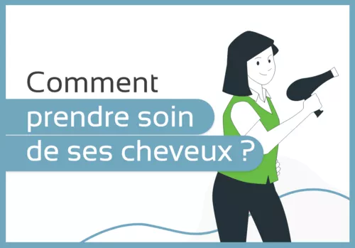 Comment prendre soin de ses cheveux ?