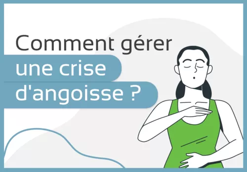 Comment gérer une crise d'angoisse ?